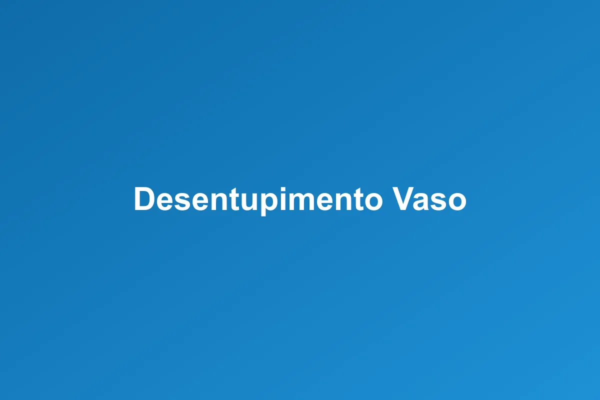 Desentupimento de vaso sanitário em Aracaju